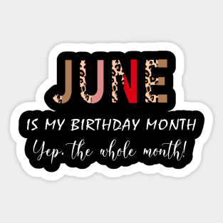 Leopard June Is My Birthday Month Yep The Whole Month Sticker